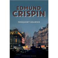 Frequent Hearses by Crispin, Edmund, 9781448216895