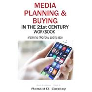 Media Planning & Buying in the 21st Century by Geskey, Ronald D., 9781505326895