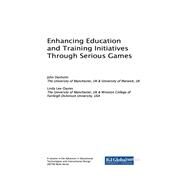 Enhancing Education and Training Initiatives Through Serious Games by Denholm, John; Lee-davies, Linda, 9781522536895