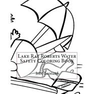 Lake Ray Roberts Water Safety Coloring Book by Leonard, Jobe, 9781523906895