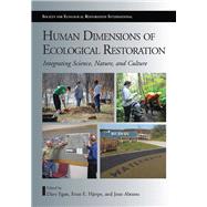 Human Dimensions of Ecological Restoration by Egan, Dave; Hjerpe, Evan E.; Abrams, Jesse; Higgs, Eric, 9781597266895