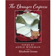 The Dowager Empress by Wiseman, Adele; Greene, Elizabeth, 9781771336895