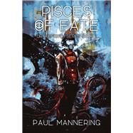 Pisces of Fate by Mannering, Paul, 9781925496895