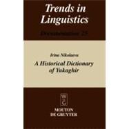 A Historical Dictionary of Yukaghir by Nikolaeva, Irina, 9783110186895
