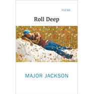 Roll Deep Poems by Jackson, Major, 9780393246896