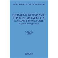 Fibre Reinforcing Plastic for Concrete Structures : Properties and Applications by Nanni, Antonio, 9780444896896
