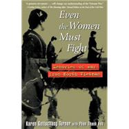 Even the Women Must Fight : Memories of War from North Vietnam by Turner, Karen Gottschang, 9780471146896