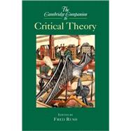 The Cambridge Companion to Critical Theory by Edited by Fred Rush, 9780521016896