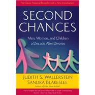 Second Chances : Men, Women and Children a Decade after Divorce by Wallerstein, Judith S., 9780618446896
