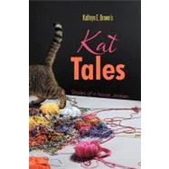 Kat Tales : Stories of A House... Broken by Brown, Kathryn E., 9781468556896