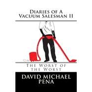 Diaries of a Vacuum Salesman II by Pena, David Michael, 9781500986896