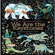 We Are the Keystones Animals That Hold Habitats Together by Duffield, Katy S.; Salyer, Hannah, 9781665946896