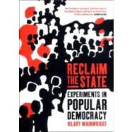 Reclaim the State Experiments in Popular Democracy by Wainwright, Hilary, 9781859846896