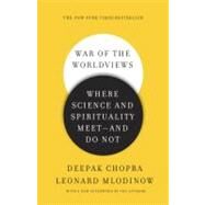 War of the Worldviews by CHOPRA, DEEPAK MDMLODINOW, LEONARD, 9780307886897