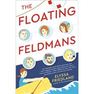 The Floating Feldmans by Friedland, Elyssa, 9780399586897