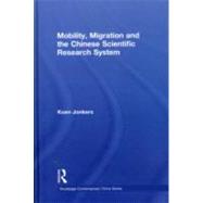 Mobility, Migration and the Chinese Scientific Research System by Jonkers; Koen, 9780415556897