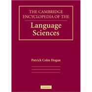 The Cambridge Encyclopedia of the Language Sciences by Hogan, Patrick Colm, 9780521866897