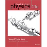 Student Study Guide to accompany Physics, 10e by Cutnell, John D.; Johnson, Kenneth W.; Young, David; Stadler, Shane, 9781118836897