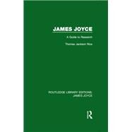 James Joyce: A Guide to Research by Rice; Thomas Jackson, 9781138186897