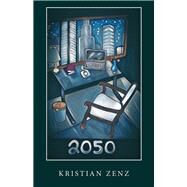 2050 by Zenz, Kristian, 9781480876897