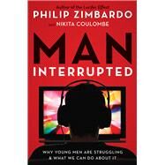 Man, Interrupted by Zimbardo, Philip; Coulombe, Nikita D., 9781573246897