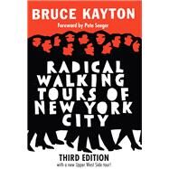 Radical Walking Tours of New York City, Third Edition by KAYTON, BRUCE, 9781609806897