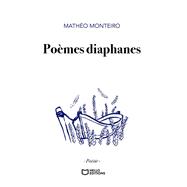 Po�mes diaphanes by Math�o Monteiro, 9782386276897