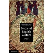 The Cambridge Companion to Medieval English Culture by Edited by Andrew Galloway, 9780521856898