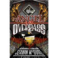 Angel of the Overpass by McGuire, Seanan, 9780756416898