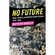 No Future by Worley, Matthew, 9781107176898