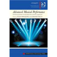 Advanced Musical Performance: Investigations in Higher Education Learning by Papageorgi,Ioulia, 9781409436898