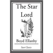 The Star Lord by Ellanby, Boyd, 9781463896898