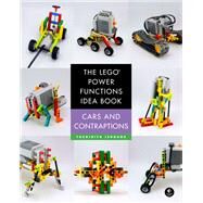 The LEGO Power Functions Idea Book, Volume 2 Cars and Contraptions by Isogawa, Yoshihito, 9781593276898