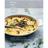 From the Oven to the Table by Diana Henry, 9781784726898