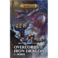 Overlords of the Iron Dragon by Werner, C. L., 9781784966898