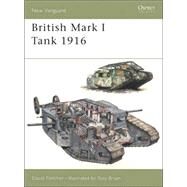 British Mark I Tank 1916 by FLETCHER, DAVIDBRYAN, TONY, 9781841766898