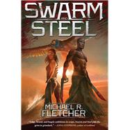 Swarm and Steel by Fletcher, Michael R., 9781940456898
