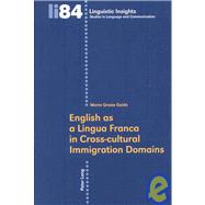 English As a Lingua Franca in Cross-cultural Immigration Domains by Guido, Maria Grazia, 9783039116898