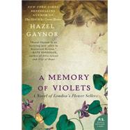 A Memory of Violets by Gaynor, Hazel, 9780062316899