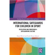 International Safeguards for Children in Sport by Rhind, Daniel; Owusu-sekyere, Frank, 9780367406899