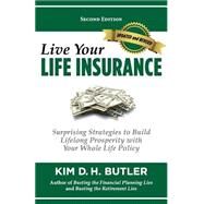 Live Your Life Insurance by Butler, Kim D. H., 9781441486899