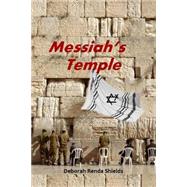 Messiah's Temple by Shields, Deborah Renda, 9781495946899