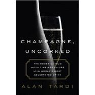 Champagne, Uncorked by Alan Tardi, 9781610396899