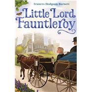 Little Lord Fauntleroy by Burnett, Frances Hodgson, 9781665916899