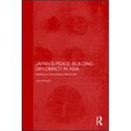 Japan's Peace-Building Diplomacy in Asia: Seeking a More Active Political Role by Lam; Peng Er, 9780415586900