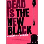 Dead Is the New Black by Perez, Marlene, 9780606106900