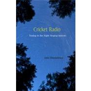 Cricket Radio: Tuning in the Night-singing Insects by Himmelman, John, 9780674046900