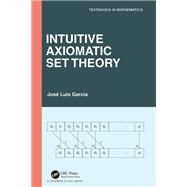 Intuitive Axiomatic Set Theory by Jos L Garci, 9781040006900