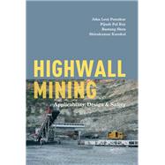 Highwall Mining by Porathur, John Loui; Roy, Pijush Pal; Shen, Baotang; Karekal, Shivakumar, 9781138046900