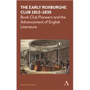 The Early Roxburghe Club 1812-1835 by Husbands, Shayne, 9781783086900